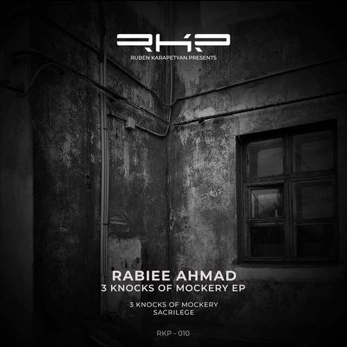 Rabiee Ahmad - 3 Knocks of Mockery EP [RKP010]